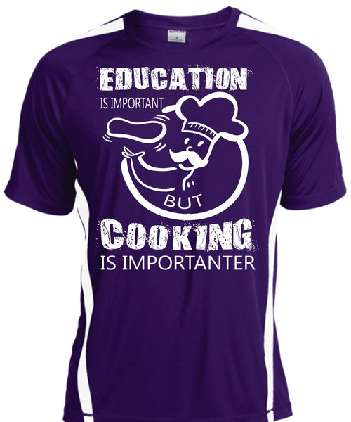 Education Is Important But Cooking Is Importanter T Shirt, Job T Shirt