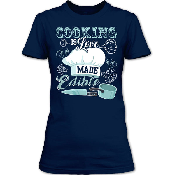 Cooking Is Love Make Edible T Shirt, Coolest Cooking T Shirt
