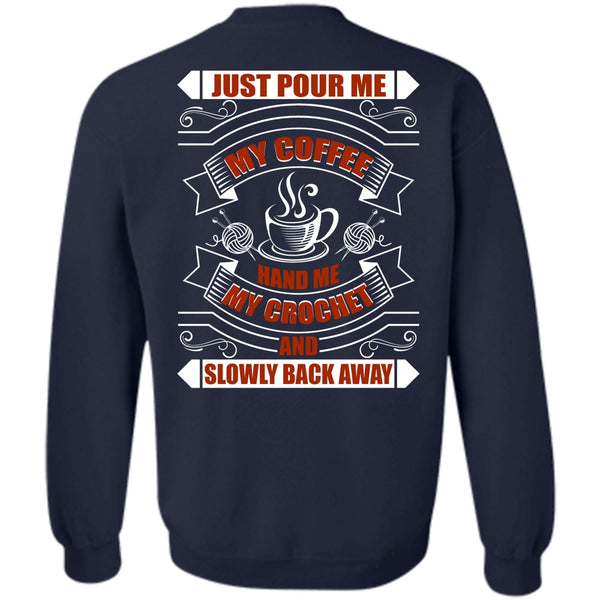 Hand Me My Crochet T Shirt, I Love Coffee Sweatshirt