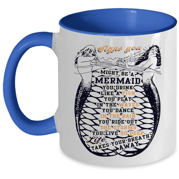 You Drink Like A Fish Coffee Mug, Signs You Might Be A Mermaid Accent Mug