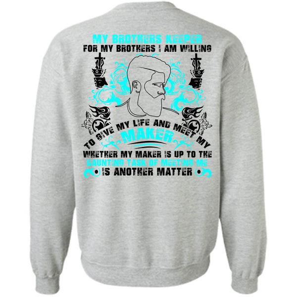 My Life T Shirt, My Brothers Keeper Sweatshirt