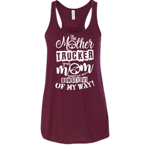 I'm The Mother Trucker T Shirt, Your Mom Warned You About T Shirt, Cool T Shirt