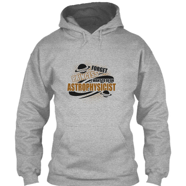 Forget Princess T Shirt, Coolest Astrophysicist T Shirt