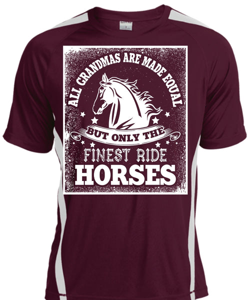Finest Ride Horses T Shirt, All Grandmas Are Made Equal T Shirt, Cool Shirt