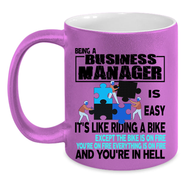 Riding A Bike Coffee Mug, Being A Business Manager Is Easy Accent Mug