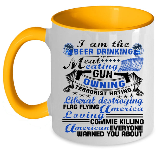 America Loving Coffee Mug, I Am The Beer Drinking Eat Meating Accent Mug