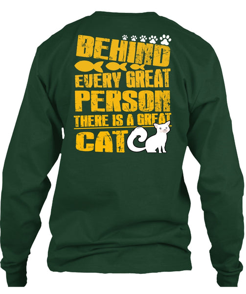 There Is A Great Cat T Shirt, Behind Every Great Person T Shirt