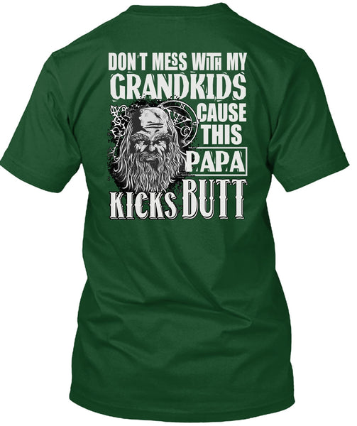 Don't Mess With My Grandkids T Shirt, This Papa Kicks Built T Shirt