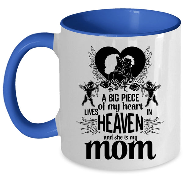 She Is My Mom Coffee Mug, A Big Piece Of My Heart Lives In Heaven Accent Mug