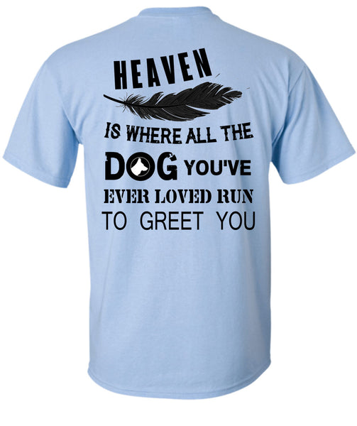 Heaven Is Where All The Dog T Shirt, Favorite T Shirt