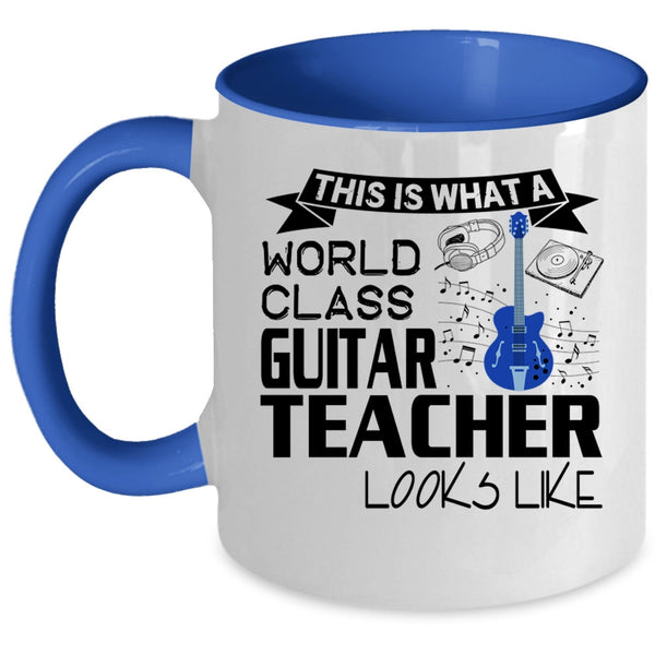 Funny Coffee Mug, What A World Class Guitar Teacher Looks Like Accent Mug