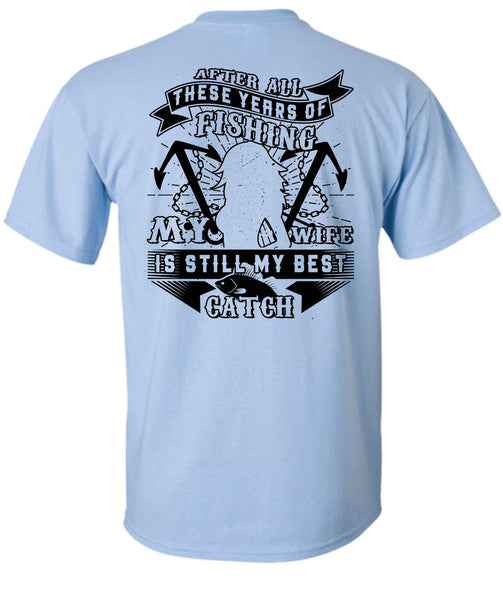 My Wife Is Still My Best Catch T Shirt, Favorite T Shirt