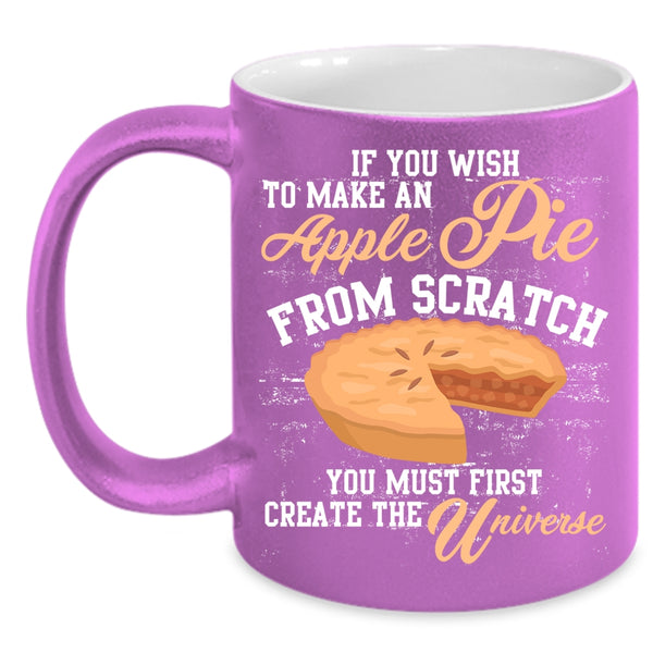 Make An Apple Pie Coffee Mug, Create The Universe Coffee Cup