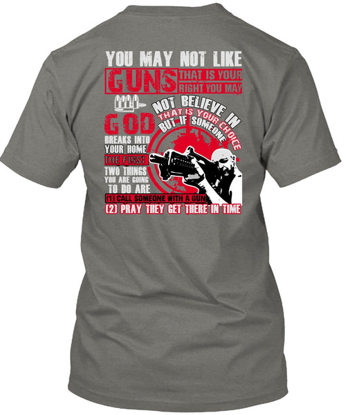 You May Not Like Guns T Shirt, Being A Veteran T Shirt