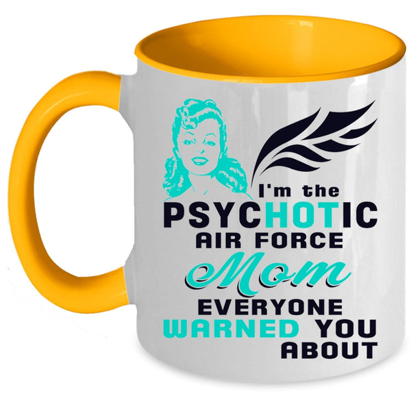 Cool Mom Coffee Mug, I'm The Psychotic Air Force Mom Accent Mug