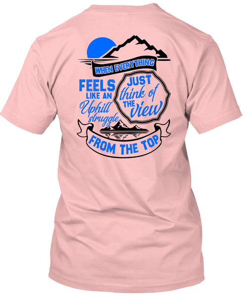 Just Think Of The View T Shirt, I Love Hiking T Shirt