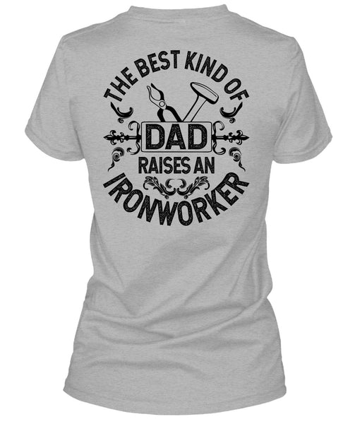The Best Kind Of Dad T Shirt, I Love Ironworker T Shirt