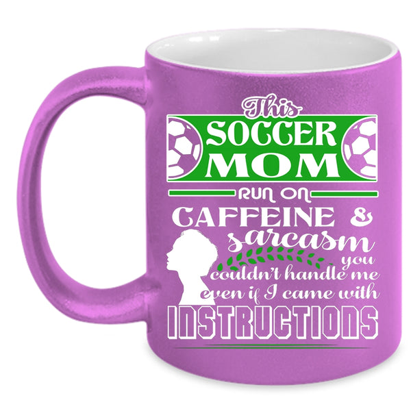 This Soccer Mom Run On Caffeine Coffee Mug, Funny Soccer Mom Coffee Cup