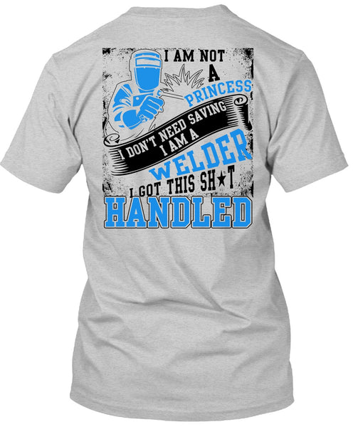 I Am A Welder T Shirt, I Am Not A Princess T Shirt