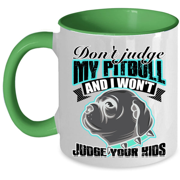 I Won't Judge Your Kids Coffee Mug, Don't Jundge My Pitbull Accent Mug