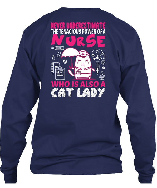 Never Underestimate The Tenacious Power Of A Nurse T Shirt, Who Is Also Cat Lady T Shirt