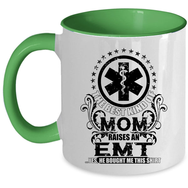 Mother Ever Coffee Mug, The Best Kind Of Mom Raises An EMT Accent Mug
