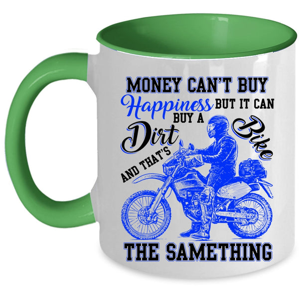 It Can Buy A Dirt Bike Coffee Mug, Money Can't Buy Happiness Accent Mug