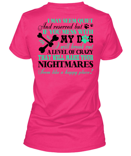 You Mess With My Dog T Shirt, Nightmares T Shirt