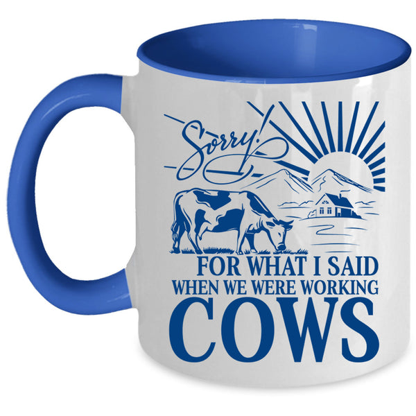 Funny Farmer Coffee Mug, We Were Working Cows Accent Mug