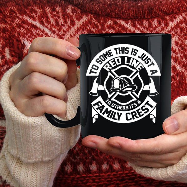 To Some This Is Just A Red Line Coffee Mug, It's A Family Crest Coffee Cup