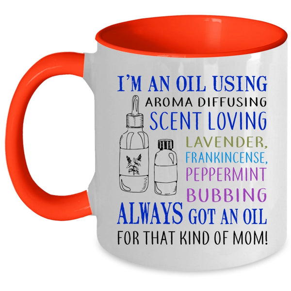 Cool Mom Coffee Mug, I'm An Oil Using Aroma Diffusing Accent Mug