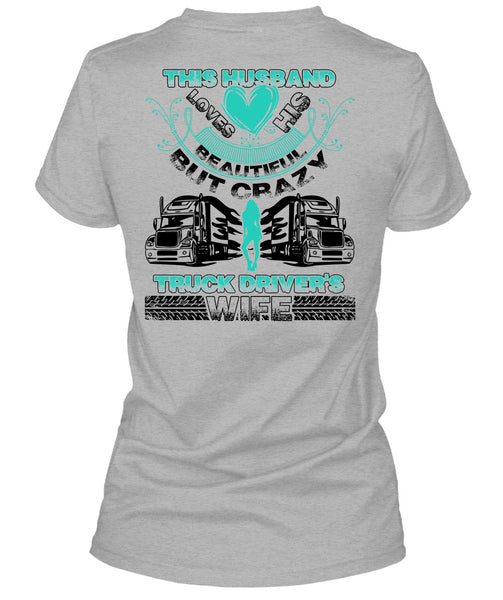This Husband Loves His Beautiful T Shirt, Being A Trucking T Shirt