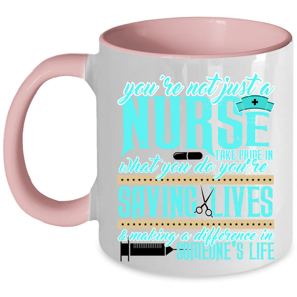 Cute Nurses Coffee Mug, You're Not Just A Nurse Accent Mug