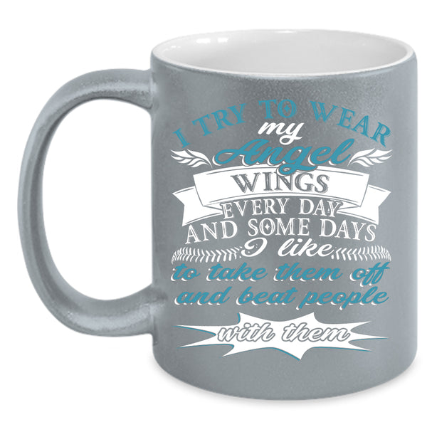 I Try To Wear My Angel Wings Coffee Mug, Cute Daughter Coffee Cup