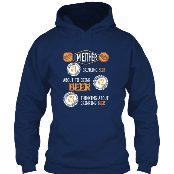 I'm Either Drinking Beer T Shirt, Thinking About Drinking Beer T Shirt