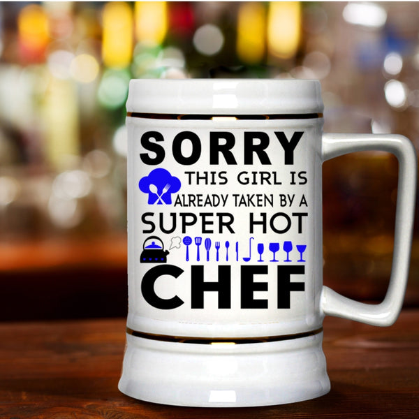 Wedding Beer Stein 22oz, This Girl Is Already Taken By A Hot Chef Beer Mug