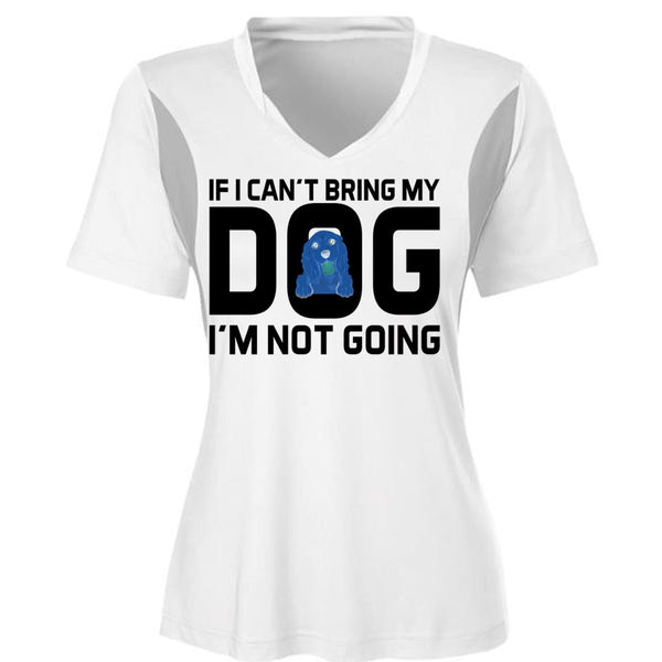 If I Can't Bring My Dog I'm Not Going T Shirt, Favorite T Shirt