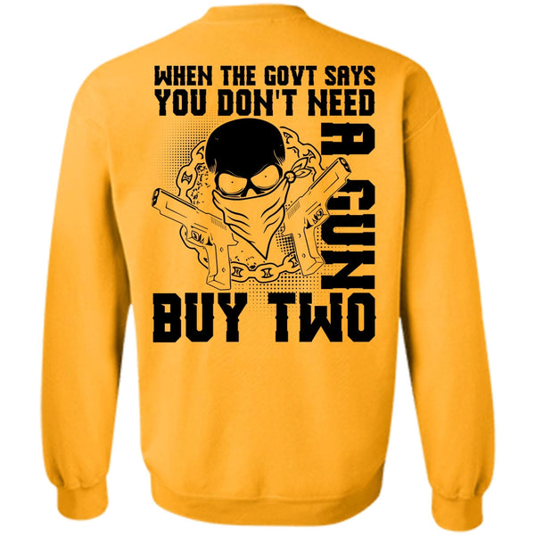 I Love Gunning T Shirt, You Don't Need A Gun Buy Two Sweatshirt