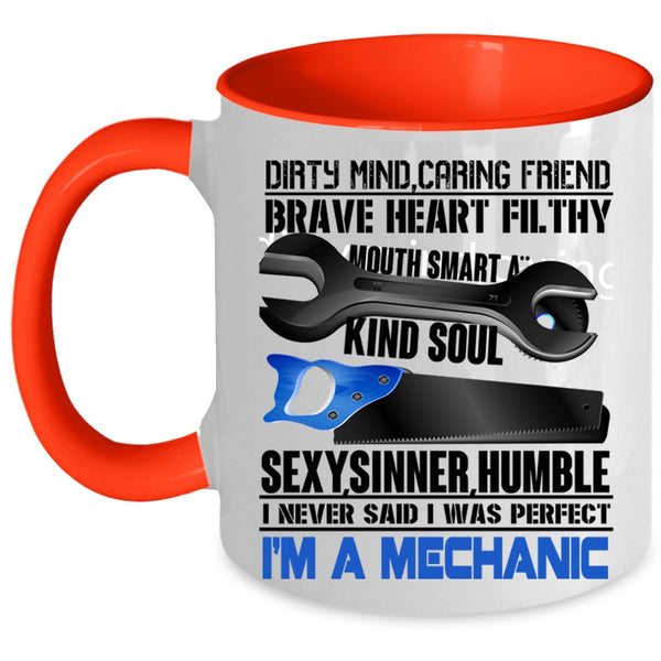 I'm A Mechanic Coffee Mug, I Never Said I Was Perfect Accent Mug