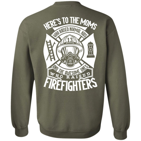 Here's To The Moms T Shirt, I Love Firefighter Sweatshirt
