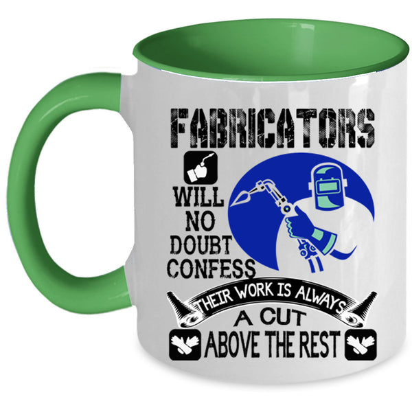 Their Work Is Always A Cut Above The Rest Coffee Mug, Fabricators Accent Mug