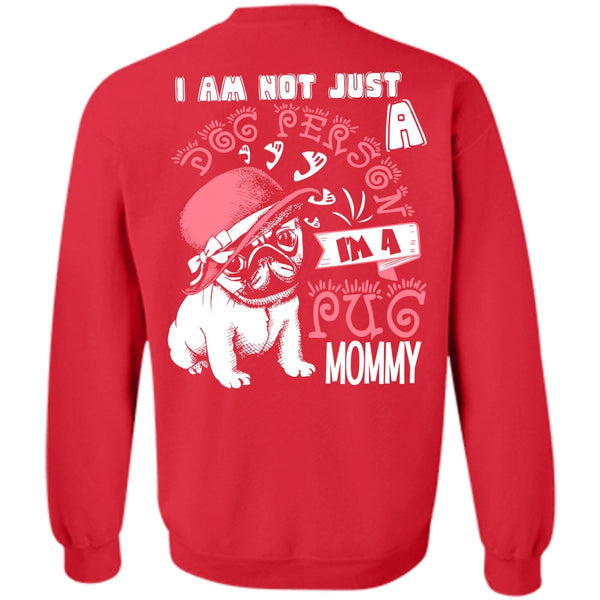 I Am Not Just A Dog Person T Shirt, I Love Pug Sweatshirt