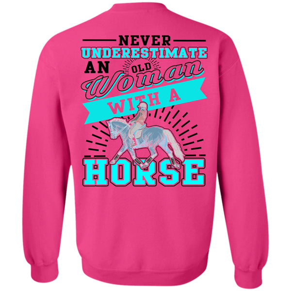 Being A Equestrian T Shirt, Never Underestimate An Old Woman With Horse Sweatshirt