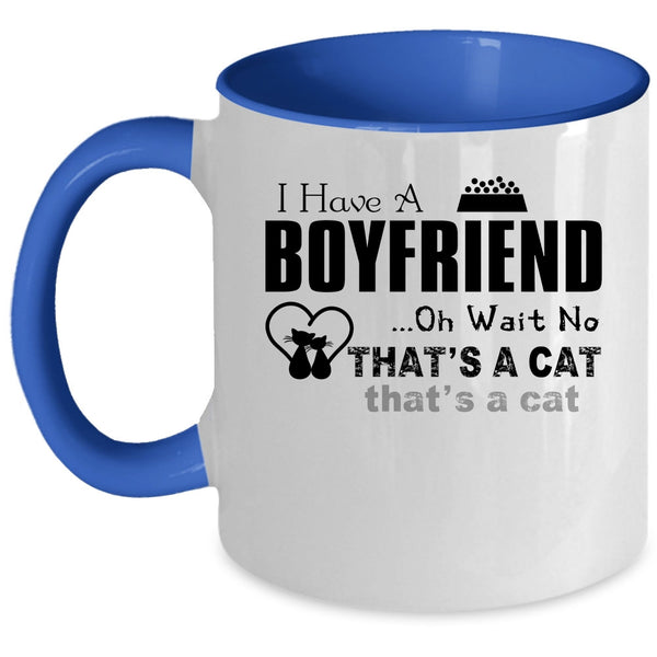 I Have A Boyfriend Cup, I Love A Cat Mug