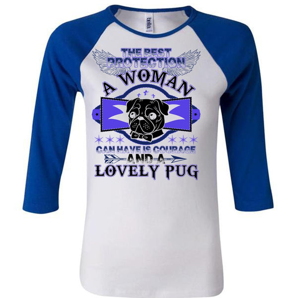 The Best Protection A Woman T Shirt, Lovely Pug T Shirt, Awesome T-Shirts