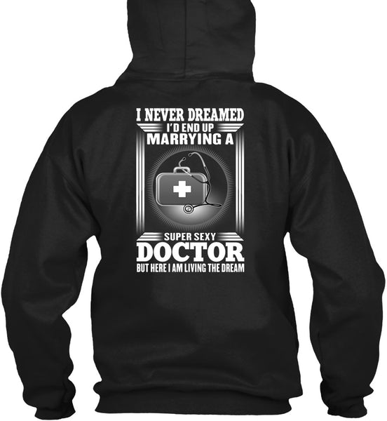 I'd Enf Up Marrying A Doctor T Shirt, I Never Dreamed T Shirt