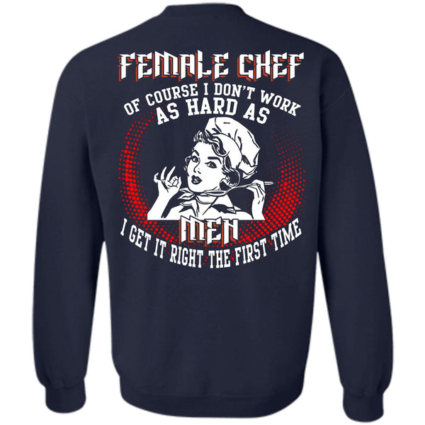 It Right The First Time T Shirt, I Love Chef Sweatshirt