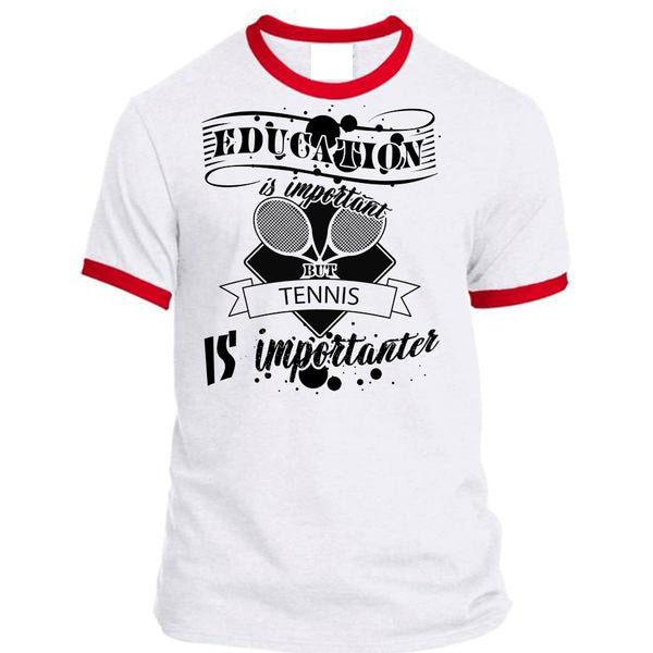 Education Is Important But Tennis Is Importanter T Shirt, Sport T Shirt
