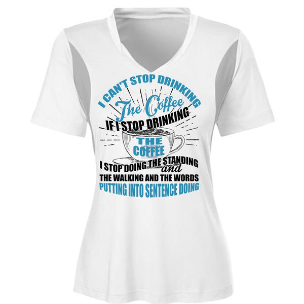 I Can't Stop Drinking The Coffee T Shirt, I Love Coffee T Shirt, Awesome T-Shirts