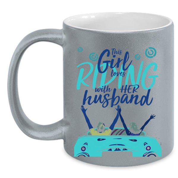 Pretty Girls Coffee Mug, This Girl Loves Riding With Her Husband Accent Mug